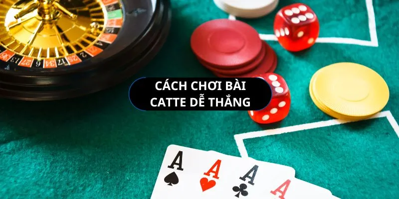 Một bài hát catte là gì? Cách chơi catte chắc chắn thắng