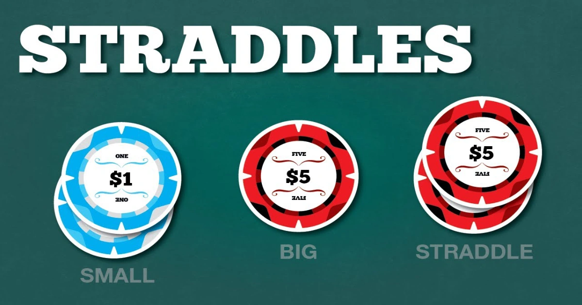 Straddle Poker là gì? Chiến lược chơi hiệu quả với Straddle